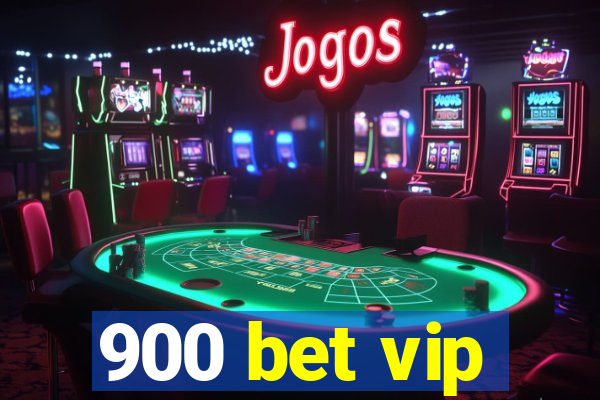 900 bet vip